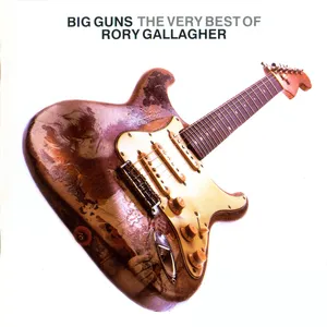 Big guns : the very best of Rory Gallagher